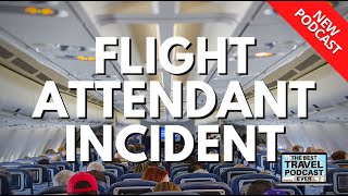 Travel Expert Responds to Latest Flight Attendant Abuse Story - Makes Improved Safety Suggestions