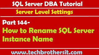SQL Server DBA Tutorial 144-How to Rename SQL Server Instance Name