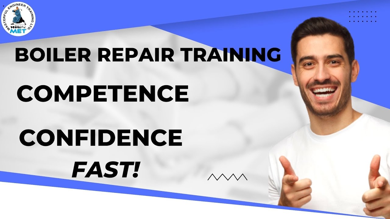 Boiler Repair Training Competence Confidence Fast Youtube