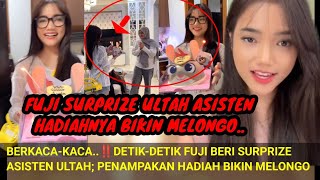 DETIK-DET!K‼️FUJI SURPRIZE ASISTEN; HADIAHNYA BIKIN MELONGO