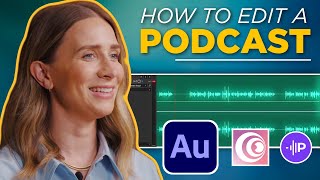 How To Edit a Podcast | Software and Hosting Tips for Beginners
