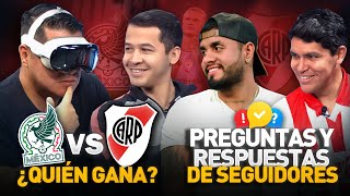 La Selección Mexicana le puede ganar a River? Preguntas y respuestas de seguidores. T4 - Cap 2