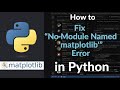 Fix “No Module Named 'matplotlib'” in Python | Install matplotlib with pip (Windows, Mac, Linux)