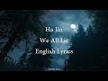 We All Lie // Ha Jin English Lyrics [Sky Castle OST Part 4]