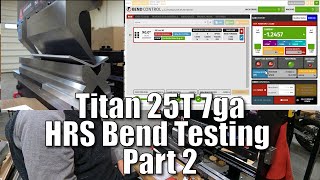 Titan 25T 7ga HRS Bend Testing - Part 2