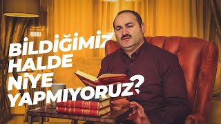 Said Şaşmaz - Bildiğimiz Halde Neden Yapmıyoruz