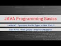 Java Tutorial : Operators & Types | Part 1 | Lecture 7 | Arithmetic, Relational & Bitwise Operators