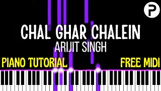 Chal Ghar Chalein Piano Instrumental | Tutorial | Arijit Singh | Notes | Chords