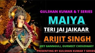 Maiya Teri Jai Jaikaar | Arijit Singh | Jeet Gannguli | Gurmeet Choudhary | Navratri Special Song