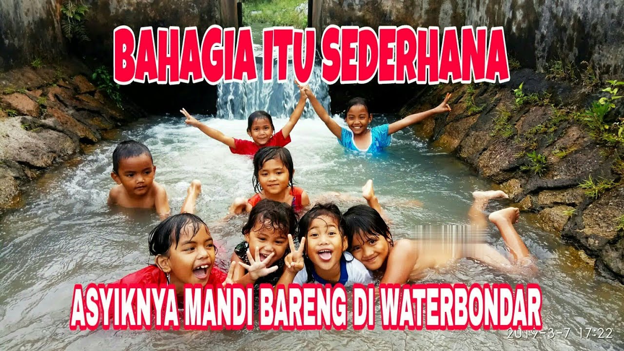 BAHAGIA ITU SEDERHANA - ASYIKNYA MANDI DI SUNGAI - YouTube