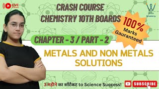 Metals and Non Metals ( Part-2)|CrashCourse|Class-10