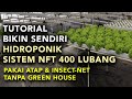 Tutorial Cara Bikin Hidroponik Sistem NFT 400 Lubang Tanam (Part 1)