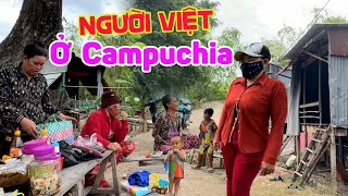 Hồi hộp qua Campuchia xem vớt Cá - Gặp xóm người Việt lâu đời ở quá khổ