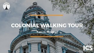 Myanmar | Colonial Walking Tour