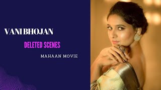 Vani Bhojan Deleted Scenes Released | Mahaan | Vikram Karthick Subbaraj | Mahaan Deleted Scene