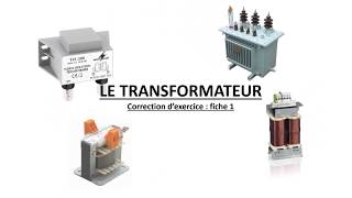 Transformateur monophasé : correction d'exercice