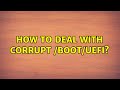 Ubuntu: How to deal with corrupt /boot/uefi?