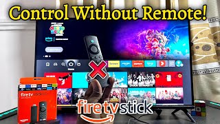 How to Control Fire TV Stick Without Remote