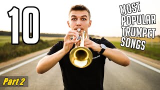 TOP 10 MOST POPULAR TRUMPET SONGS (Part 2)
