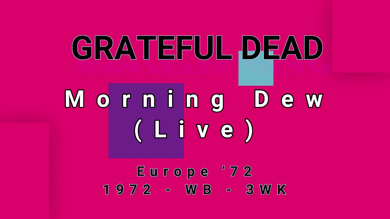 GRATEFUL DEAD-Morning Dew (Live) (vinyl) - YouTube