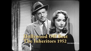 Hollywood Off Beat The Inheritors 1952. Noir. A will written on a woman's slip, a friend, and murder