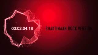 Shaktimaan (Rock Version) by Arpit Mehta Feat. Osho Jain and Sabyasachi Basu