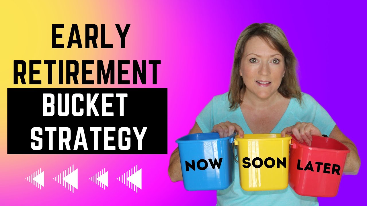 Early Retirement Bucket Strategy - YouTube