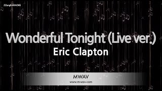 Eric Clapton-Wonderful Tonight (Live ver.) (Karaoke Version)