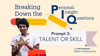 Breaking Down the PIQs: Prompt 3 (Talent or Skill)