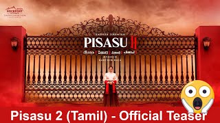 Pisasu 2 (Tamil) - Official Teaser | Andrea Jeremiah | Mysskin | Karthik Raja | Shankara