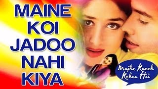 Maine Koi Jadoo Nahin Kiya Full Video - Mujhe Kuch Kehna Hai | Tusshar & Kareena Kapoor