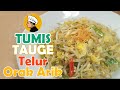 Resep Tumis Toge Telur Orak Arik, Pake Saus Tiram Biar Lebih Mantaap