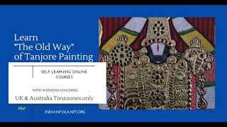 The Old Way of Tanjore Painting, 4 and 12 week Tanjore Painting Classes [United Kingdom]