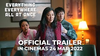 EVERYTHING EVERYWHERE ALL AT ONCE (Official Trailer) - In Cinemas 24 MAR 2022