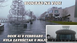 Beograd na vodi radovi na delu između KULE I GALERIJE ,DECK 41 od polovine februara a kula od Maja