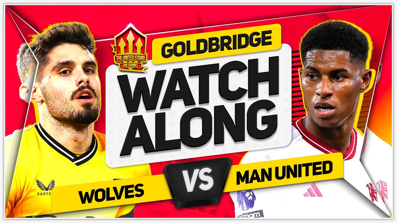 WOLVES Vs MANCHESTER UNITED Live With MARK GOLDBRIDGE - YouTube