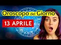 Oroscopo del Giorno 13 Aprile 2024