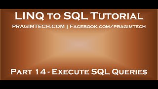 Part 14 How to directly execute sql queries using Linq to SQL
