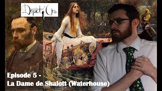 Depict'Ura Ep.5 - La Dame de Shalott (Waterhouse)