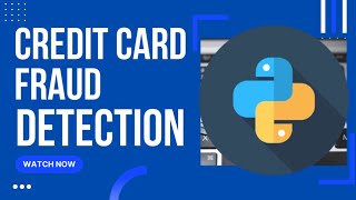 Credit Card Fraud Detection using Machine Learning | Tutorial with Code Explanation