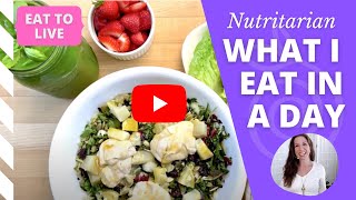 What I Eat in a Day (for Weight Loss) on the Eat to Live Nutritarian diet (SOS-Free) + Recipe PDF!
