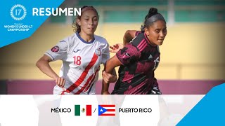 Campeonato Femenino Sub-17 de la Concacaf 2022 Resumen | México vs Puerto Rico