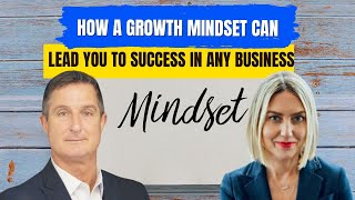 How A Growth Mindset Can Lead You To Success In Any Business