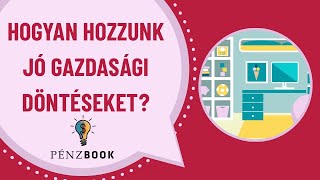 Hogyan hozzunk jó gazdasági döntéseket? | Lecke 1-2./D