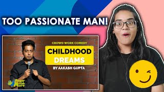 Childhood Dreams REACTION | Aakash Gupta | Stand-up Comedy | Crowd Work || Neha M.