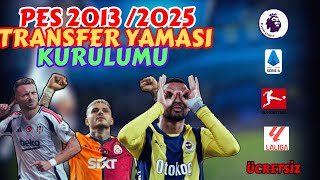 PES 2013 2025 TRANSFER YAMASI/ÜCRETSİZ