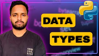 Python Data Types in One Video Numeric, String, Boolean, None & Bytes
