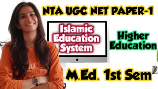 Islamic Education System | M.Ed. | UGC NET Paper-1 | Unit-10 - Higher Education | Inculcate Learning