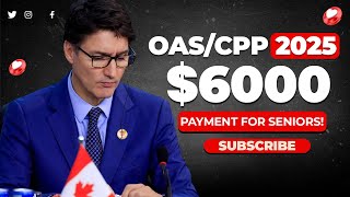 Seniors to Get $6,000 in CPP \u0026 OAS Deposits – Trudeau’s Latest Announcement Shocks Canada!