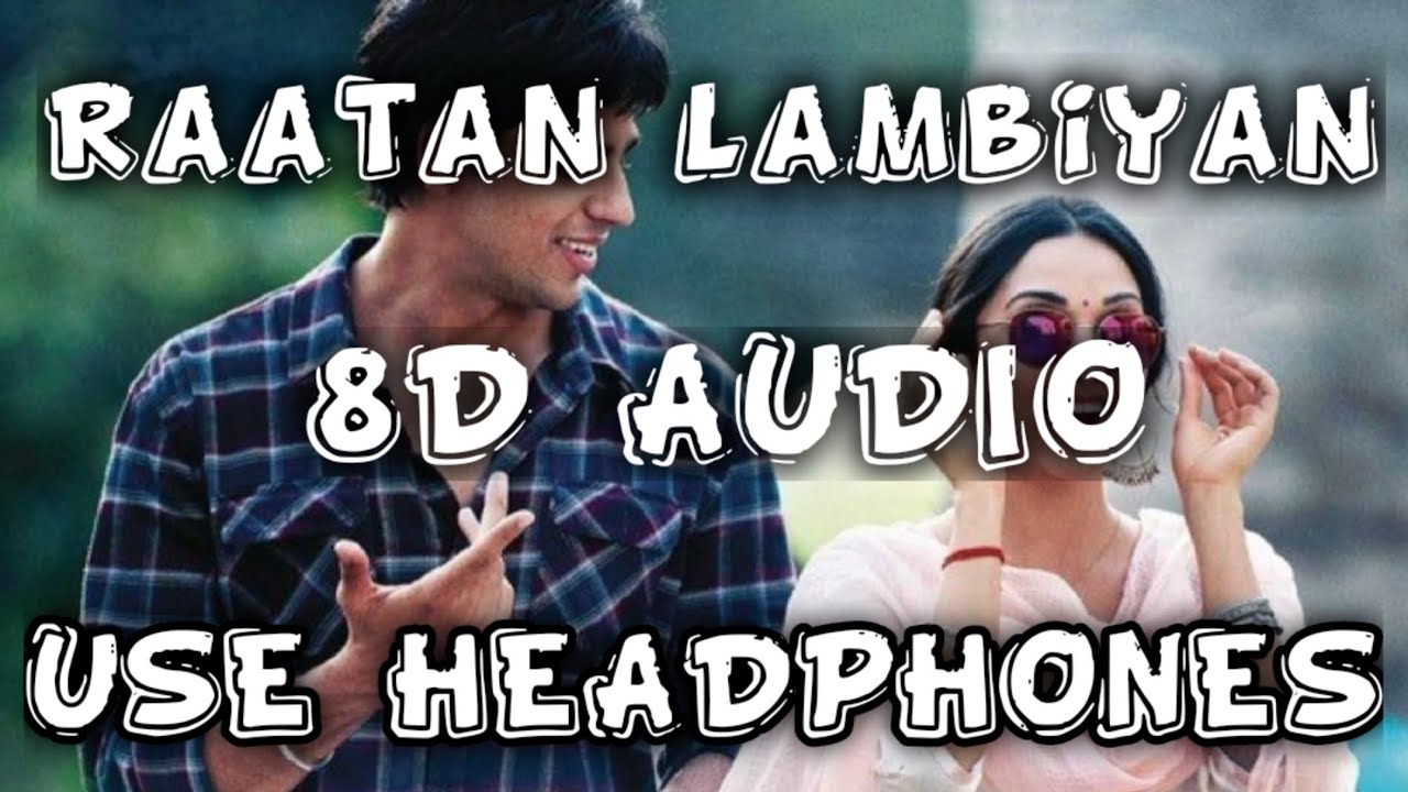 Raatan Lambiyan (8D Audio) | Shershaah | Sidharth M | Kiara A | Jubin N ...